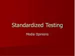 Standardized Testing - slide 1