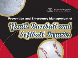Prevention &amp; Emergency Management of Youth Baseball &amp; Softball Injuries