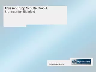 ThyssenKrupp Schulte GmbH Brenncenter Bielefeld