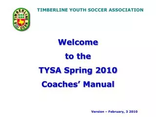 Welcome to the TYSA Spring 2010 Coaches’ Manual