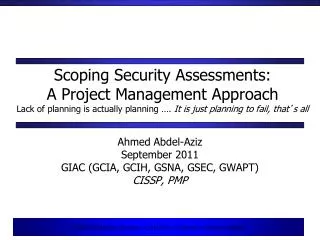 Ahmed Abdel-Aziz September 2011 GIAC (GCIA, GCIH, GSNA, GSEC, GWAPT) CISSP, PMP