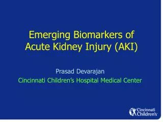 Emerging Biomarkers of Acute Kidney Injury (AKI)