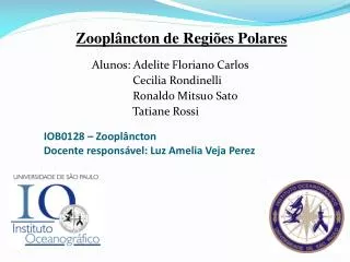 IOB0128 – Zooplâncton Docente responsável: Luz Amelia Veja Perez