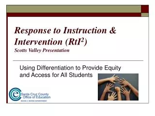 Response to Instruction &amp; Intervention (RtI 2 ) Scotts Valley Presentation