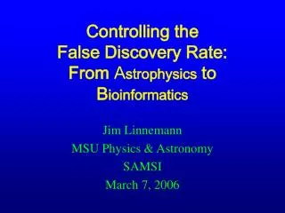 Controlling the False Discovery Rate: From A strophysics to B ioinformatics