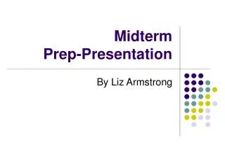 Midterm Prep-Presentation
