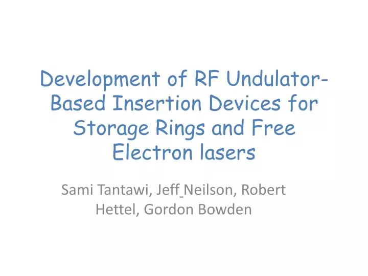 development of rf undulator based insertion devices for storage rings and free electron lasers