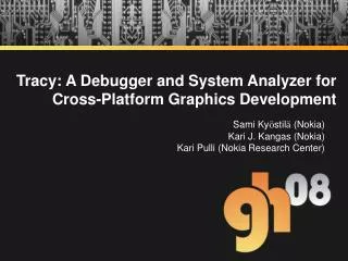 Tracy: A Debugger and System Analyzer for Cross-Platform Graphics Development