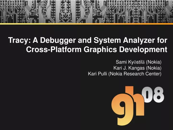 tracy a debugger and system analyzer for cross platform graphics development