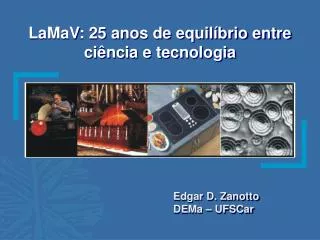 LaMaV: 25 anos de equilíbrio entre ciência e tecnologia