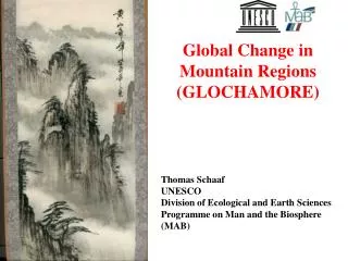 Thomas Schaaf UNESCO Division of Ecological and Earth Sciences Programme on Man and the Biosphere (MAB)