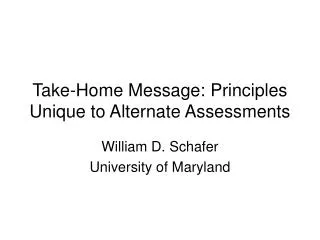 Take-Home Message: Principles Unique to Alternate Assessments