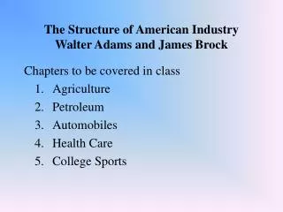 The Structure of American Industry Walter Adams and James Brock