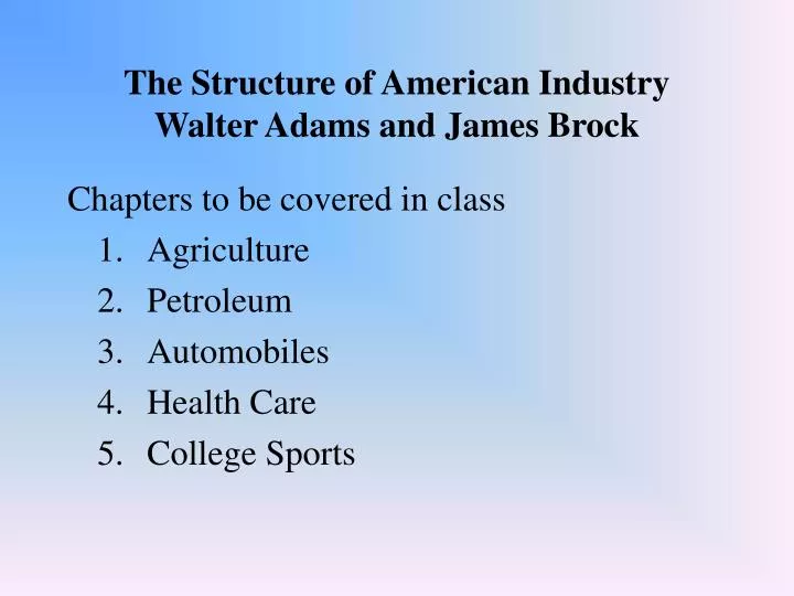 the structure of american industry walter adams and james brock