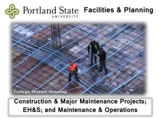 Construction &amp; Major Maintenance Projects; EH&amp;S; and Maintenance &amp; Operations