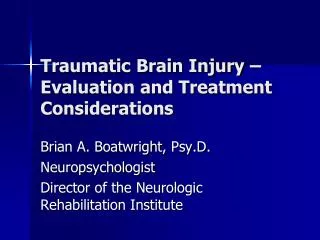 Traumatic Brain Injury – Evaluation and Treatment Considerations