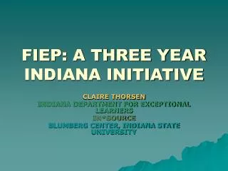 FIEP: A THREE YEAR INDIANA INITIATIVE