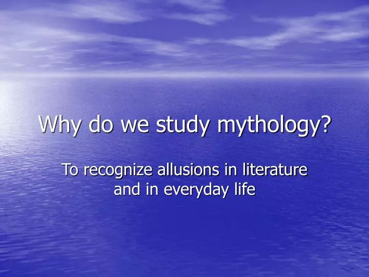 why do we study mythology