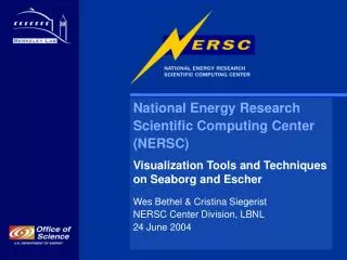 National Energy Research Scientific Computing Center (NERSC) Visualization Tools and Techniques on Seaborg and Escher