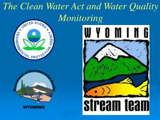 The Clean Water Act and Water Quality Monitoring