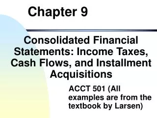 Consolidated Financial Statements: Income Taxes, Cash Flows, and Installment Acquisitions