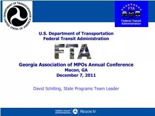 U.S. Department of Transportation Federal Transit Administration Georgia Association of MPOs Annual Conference Macon, GA