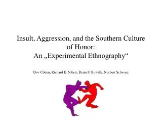 Insult, Aggression, and the Southern Culture of Honor: An „Experimental Ethnography“