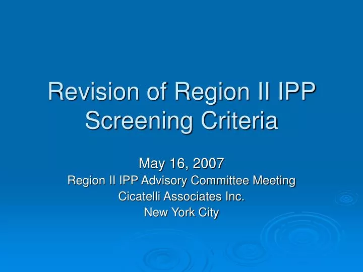 revision of region ii ipp screening criteria