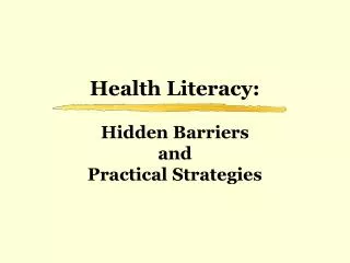 Health Literacy: Hidden Barriers and Practical Strategies