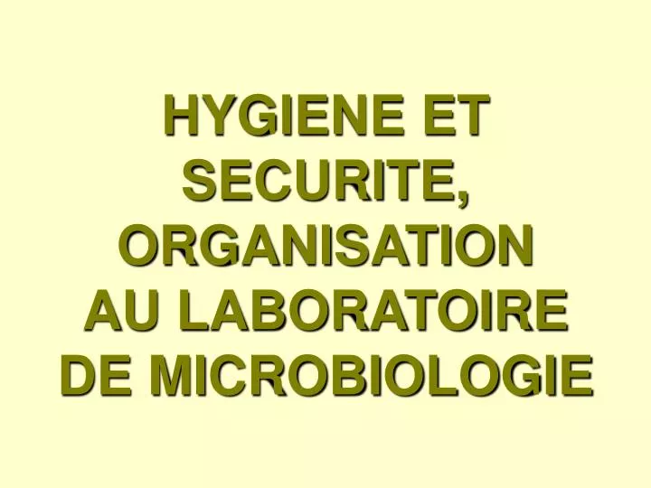 hygiene et securite organisation au laboratoire de microbiologie