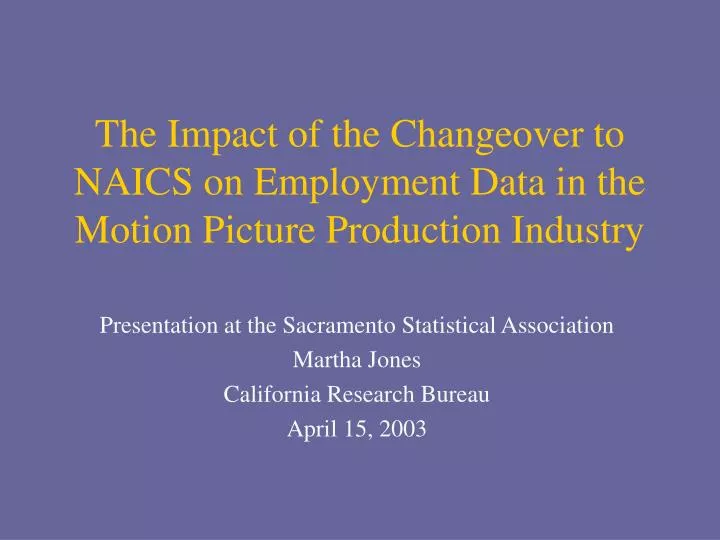 the impact of the changeover to naics on employment data in the motion picture production industry