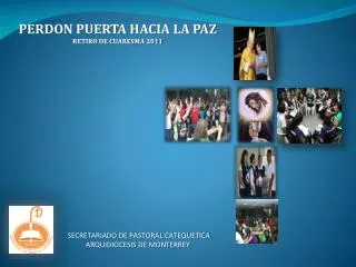 PERDON PUERTA HACIA LA PAZ RETIRO DE CUARESMA 2011