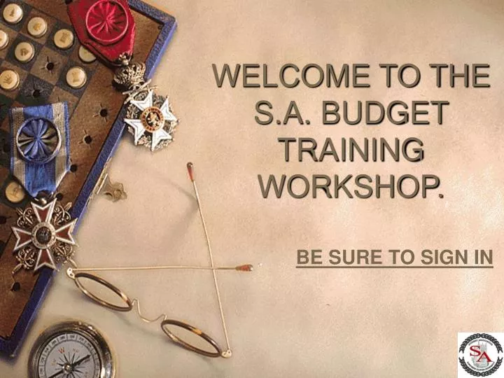 welcome to the s a budget training workshop