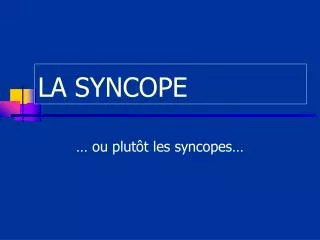 la syncope