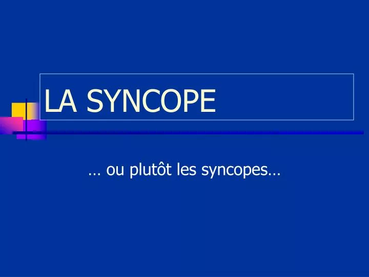 la syncope