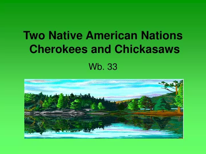 two native american nations cherokees and chickasaws