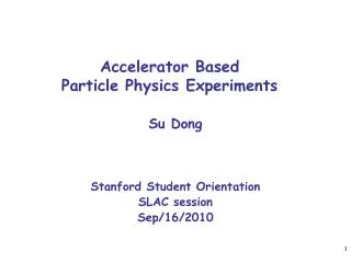 Accelerator Based Particle Physics Experiments