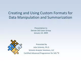 Creating and Using Custom Formats for Data Manipulation and Summarization