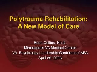 Polytrauma Rehabilitation: A New Model of Care