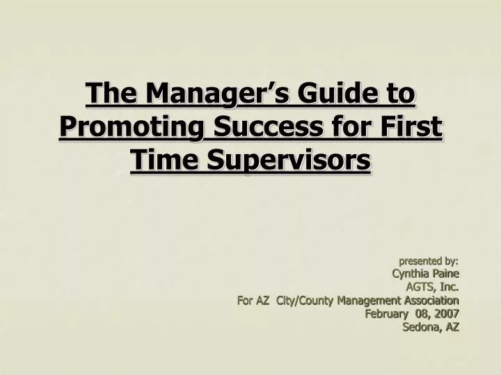 the manager s guide to promoting success for first time supervisors