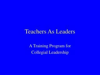Teachers As Leaders