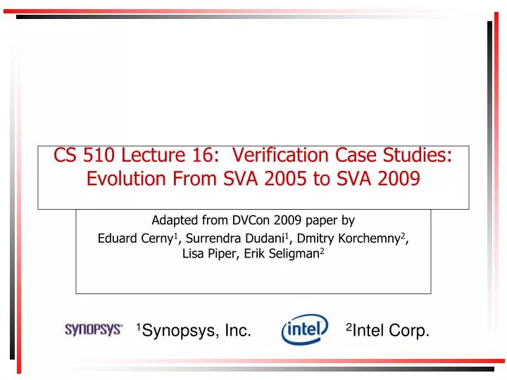cs 510 lecture 16 verification case studies evolution from sva 2005 to sva 2009