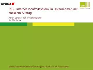 IKS - Internes Kontrollsystem im Unternehmen mit sozialem Auftrag Adrian Scholze, dipl. Wirtschaftsprüfer thv AG, Aarau