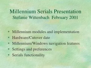 Millennium Serials Presentation Stefanie Wittenbach February 2001