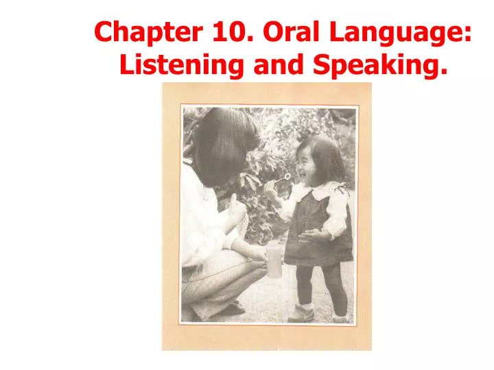 chapter 10 oral language listening and speaking