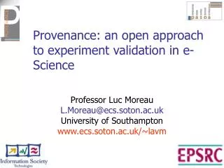 Provenance: an open approach to experiment validation in e-Science