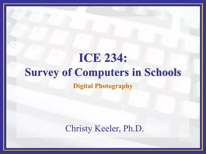ice 234 survey of computers in schools