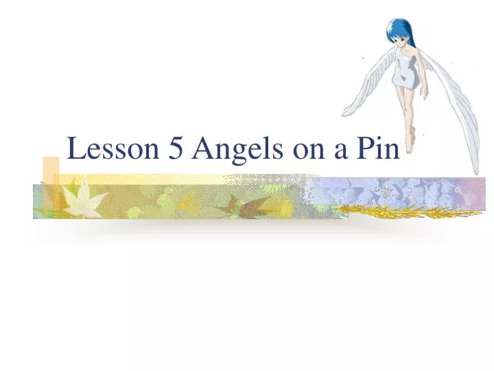 lesson 5 angels on a pin