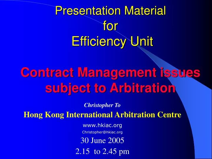 presentation material for efficiency unit contract management issues subject to arbitration
