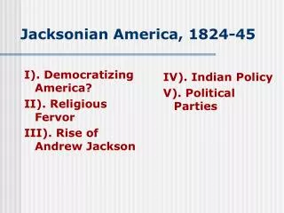 Jacksonian America, 1824-45